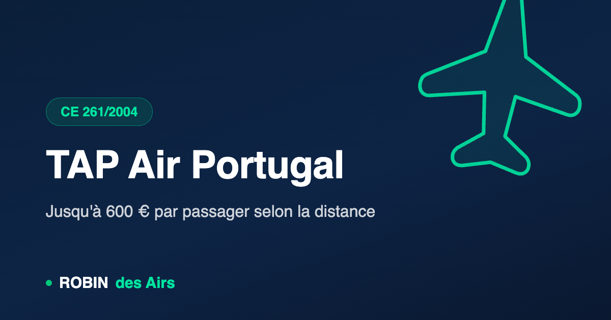 TAP Air Portugal : indemnisation jusqu'à 600 € selon la distance